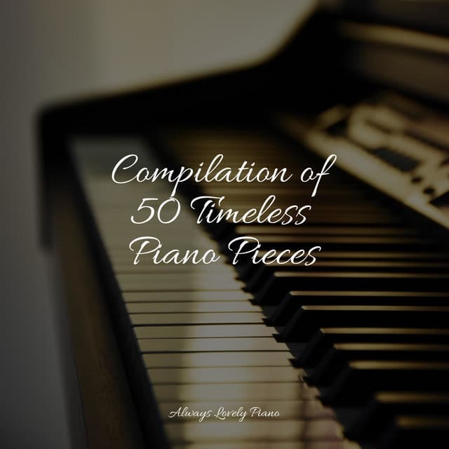 Ultimate Sounds for Relaxation and Concentration - Piano Love Songs