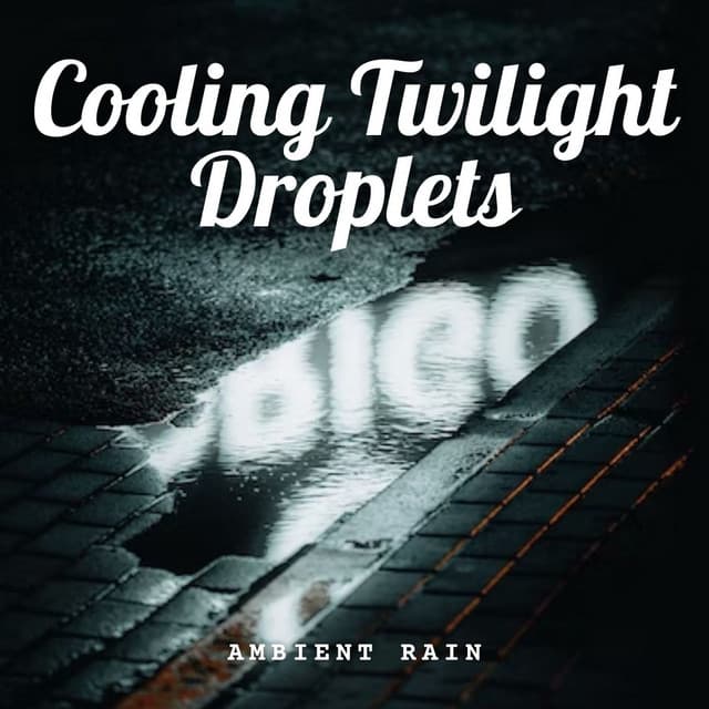 Ambient Rain: Cooling Twilight Droplets - Worship Ensemble