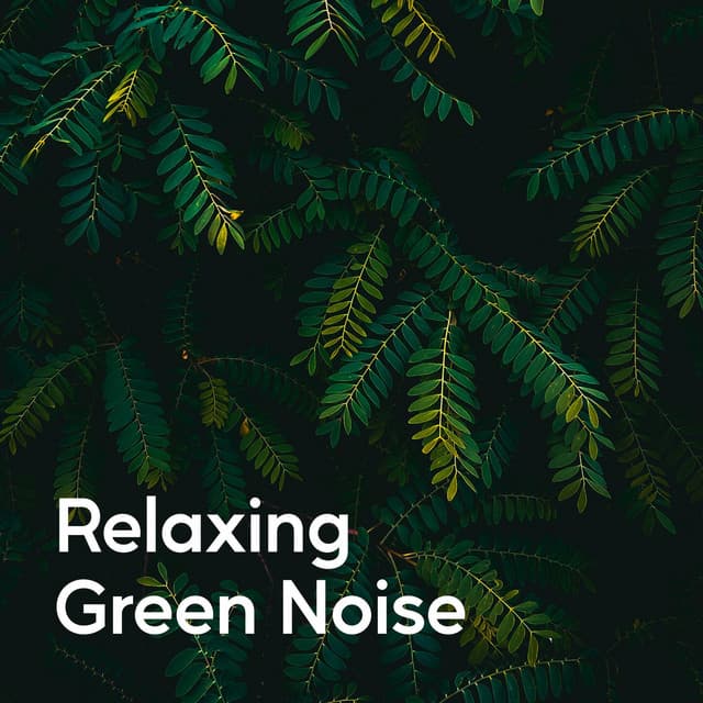 Relaxing Green Noise - Nature Sounds Series