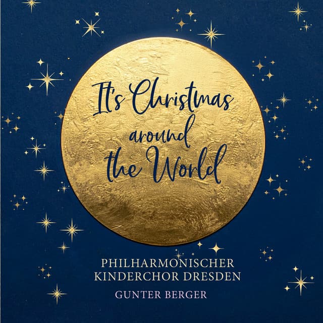 It's Christmas - Around the World - Philharmonischer Kinderchor Dresden