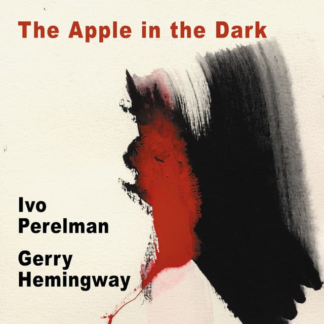 The Apple in the Dark - Ivo Perelman