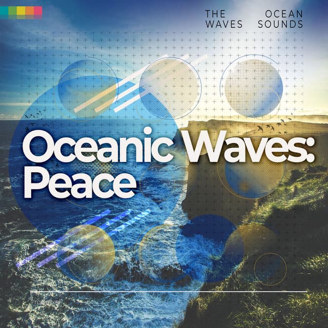 Oceanic Waves: Peace - The Ocean Waves Sounds
