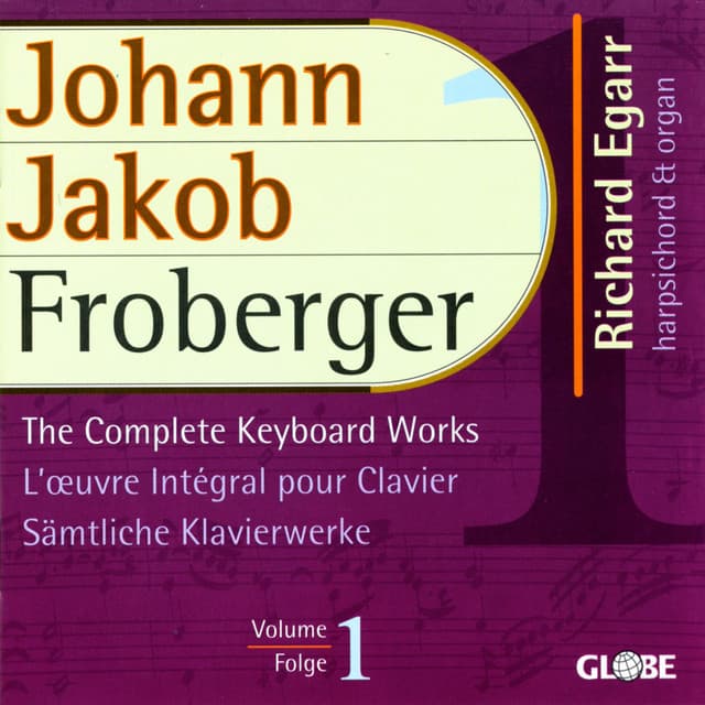 Froberger: The Complete Keyboard Works, Vol. 1 - Johann Jakob Froberger