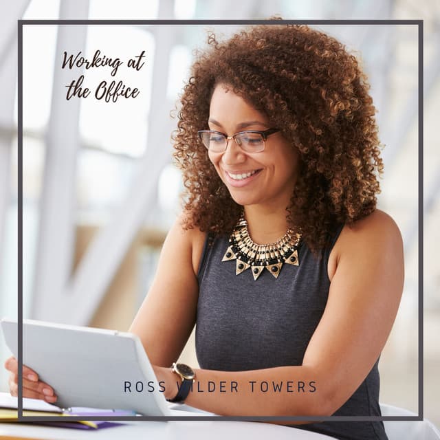 Working at the Office - Ross Wilder Towers