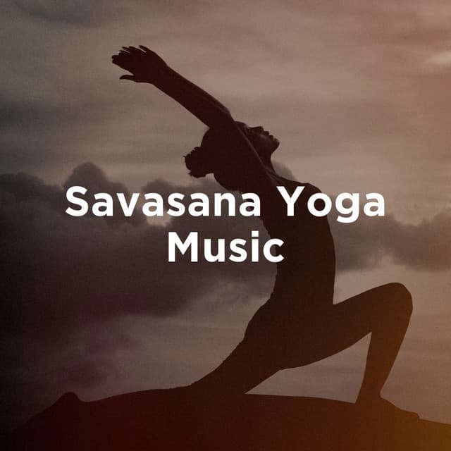 Savasana yoga music - Relaxation Meditation Yoga Music