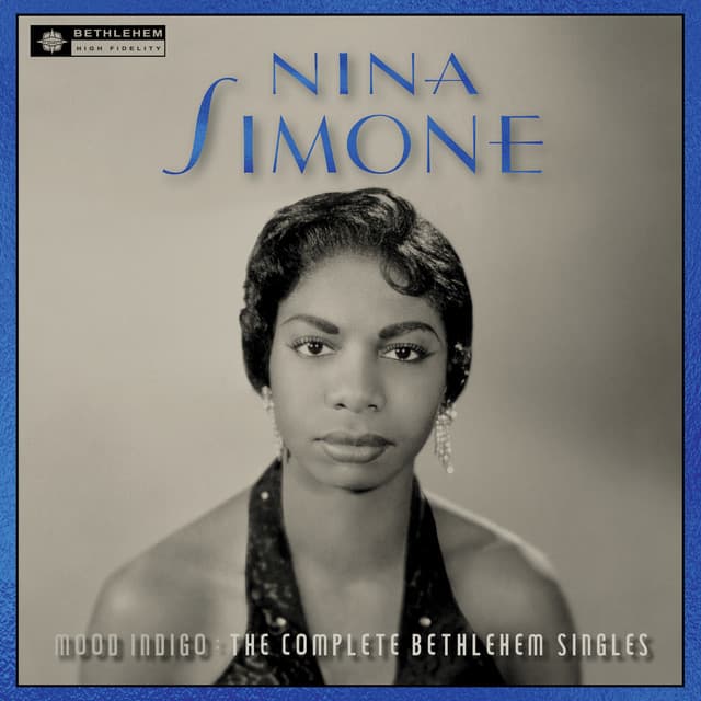 Mood Indigo: The Complete Bethlehem Singles - Nina Simone