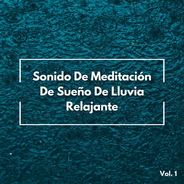 Sonido De Meditación De Sueño De Lluvia Relajante Vol. 1 - Lluvia y frío