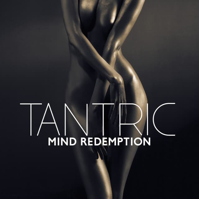 Tantric Mind Redemption: Change Your Mind Set, Sexy Meditation, Naked Yoga - Tantra Yoga Masters