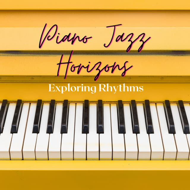 Piano Jazz Horizons: Exploring Rhythms - Piano Jazz Luxury