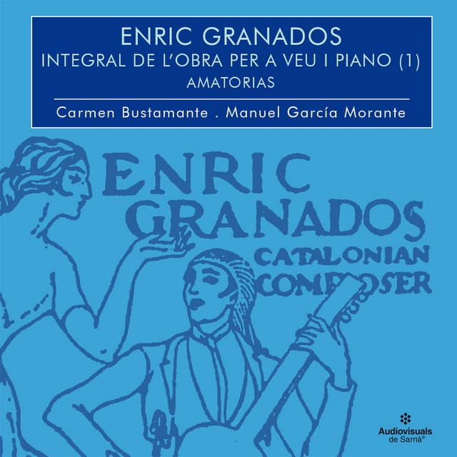 Enric Granados. Integral Per A Cant I Piano. Volum I. Amatorias - Enrique Granados