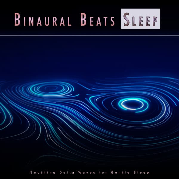 Binaural Beats Sleep: Soothing Delta Waves for Gentle Sleep - Binaural Beats