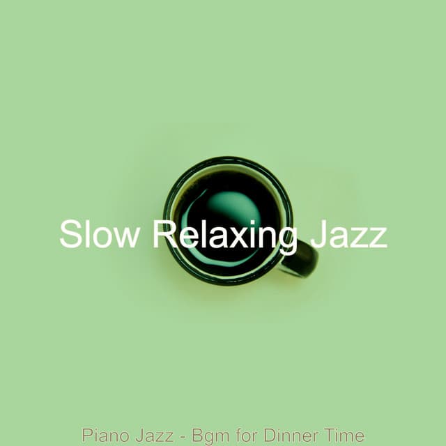 Piano Jazz - Bgm for Dinner Time - Slow Relaxing Jazz