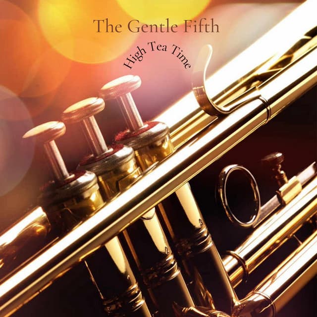 High Tea Time - The Gentle Fifth