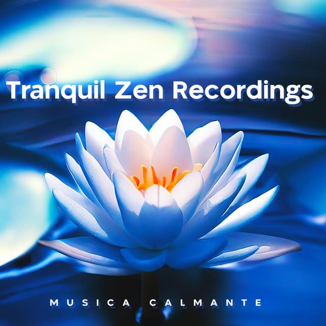 Tranquil Zen Recordings - Música Calmante