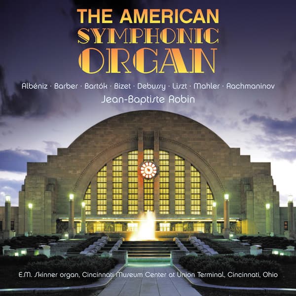 The American Symphonic Organ - Jean-Baptiste Robin