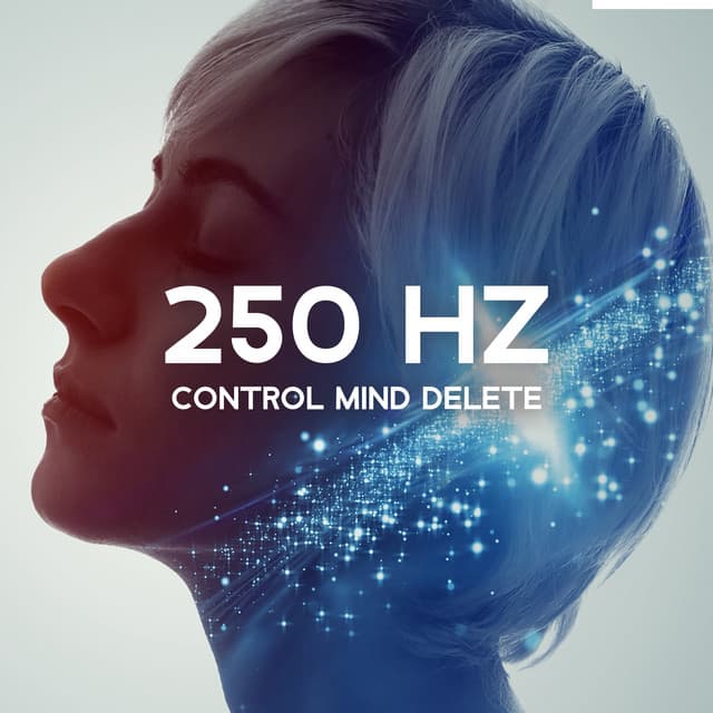 250 Hz Control Mind Delete - Hz Meditation Experience