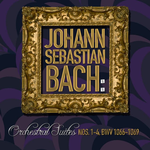 Johann Sebastian Bach: Orchestral Suites Nos. 1-4, Bwv 1066-1069 - Oregon Bach Festival Chamber Orchestra