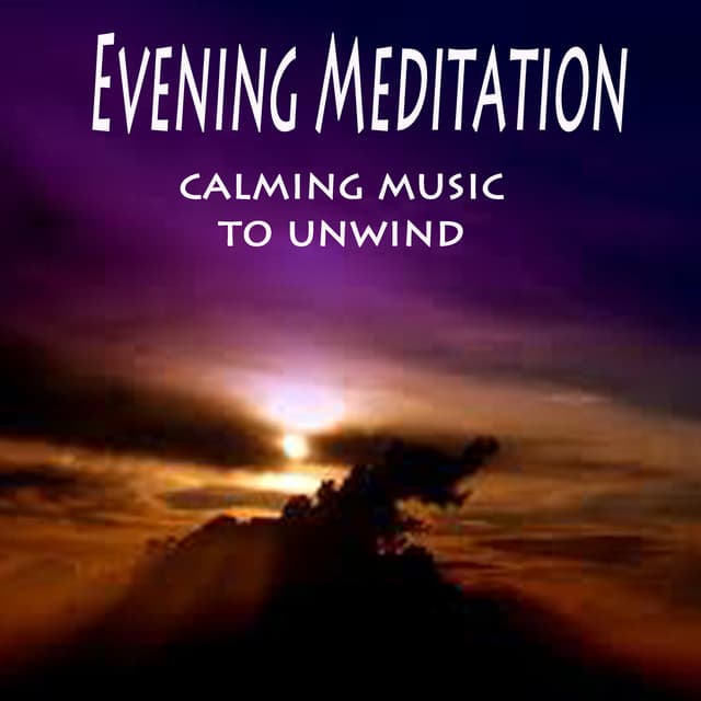 Evening Meditation: Calming Music to Unwind - The O'Neill Brothers Group
