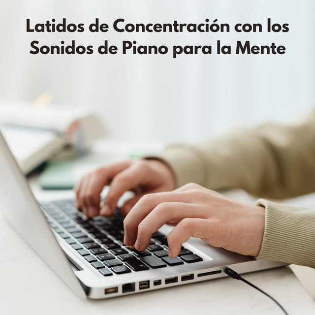 Latidos De Concentración Con Los Sonidos De Piano Para La Mente - Canal de piano clásico