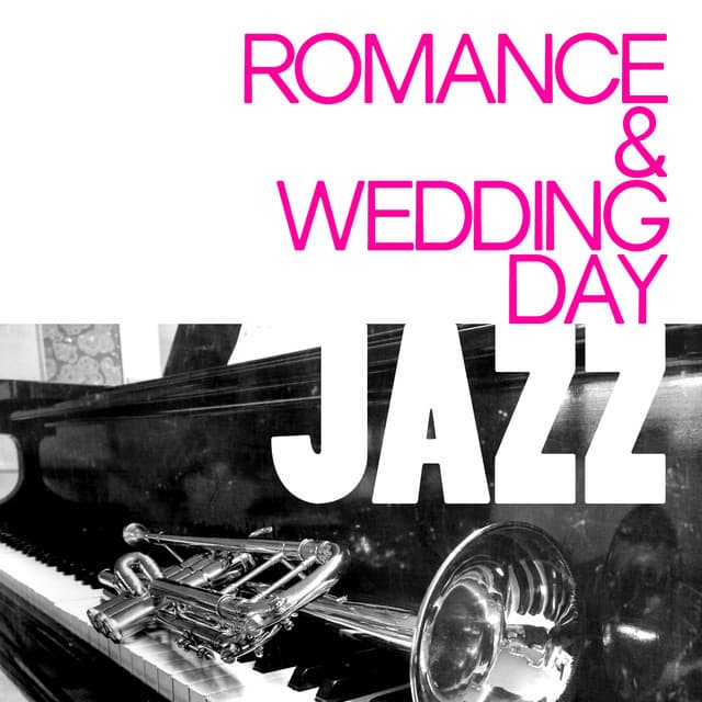 Romance & Wedding Day Jazz - The All-Star Romance Players
