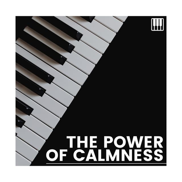 The Power of Calmness - Soft Piano