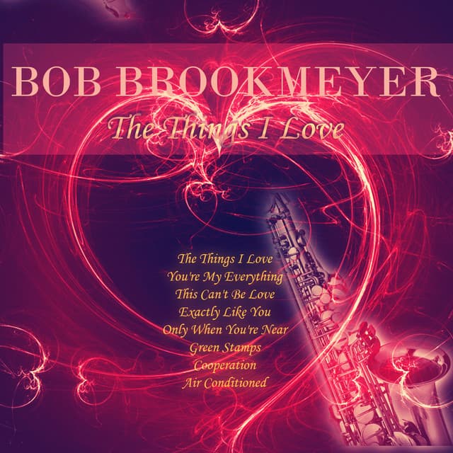 The Things I Love - Bob Brookmeyer