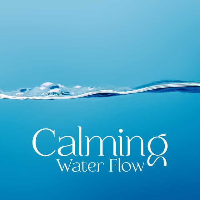 Calming Water Flow: Feel Relaxed with Water Sounds - Nature Ambience