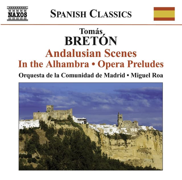 Breton, T.: Escenas Andaluzas / En La Alhambra / Opera Preludes - Tomás Bretón