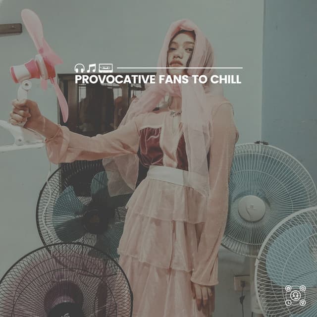 Provocative Fans to Chill - Fan Sounds For Sleep