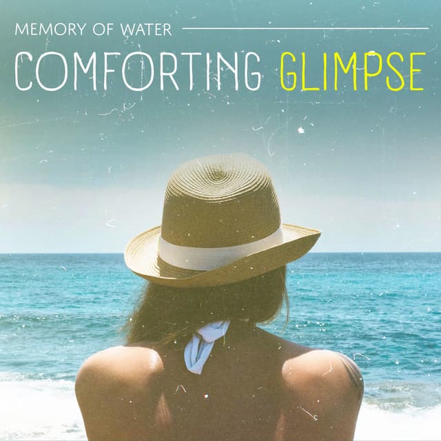 Comforting Glimpse - Memory of Water