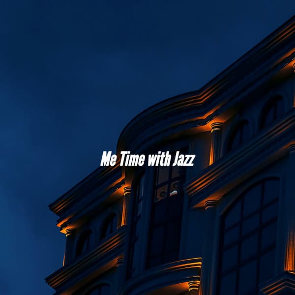 Me Time with Jazz - Soft Jazz Style