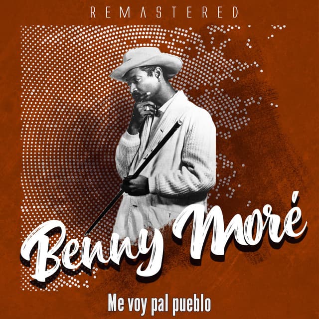 Me voy pal pueblo - Beny Moré