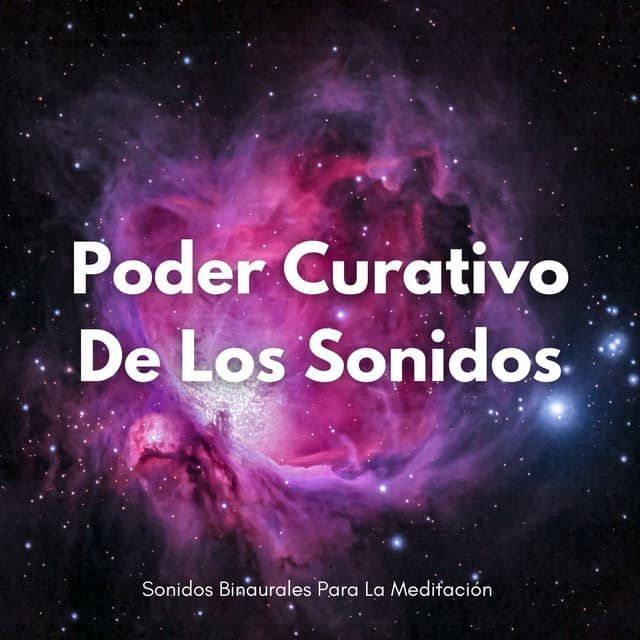 El Poder Curativo De Los Sonidos Binaurales Para La Meditación - Curación Binaural