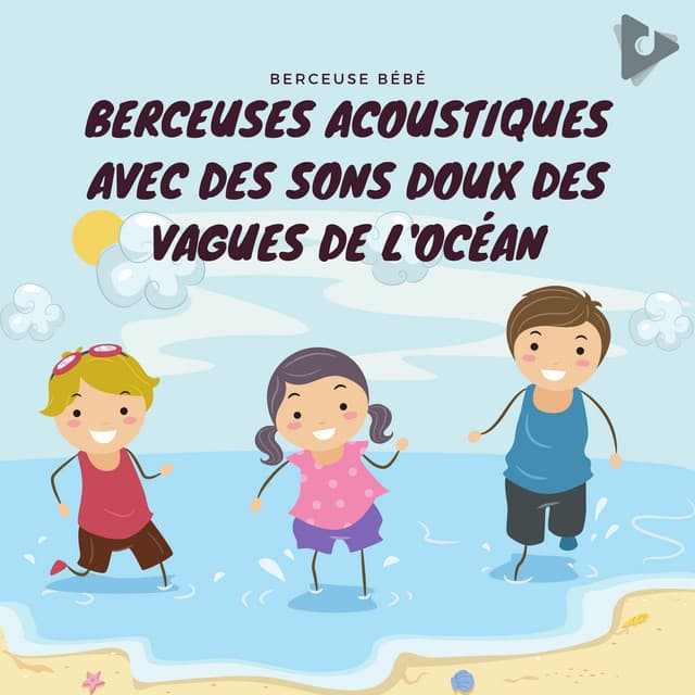 Berceuses Acoustiques avec des Sons Doux des Vagues de l'Océan - Berceuse bébé
