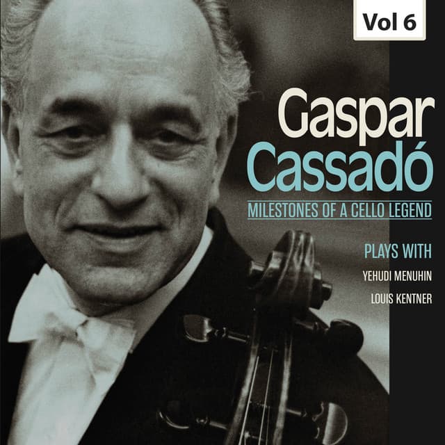 Milestones of a Cello Legend: Gaspar Cassadó, Vol. 6 - Yehudi Menuhin