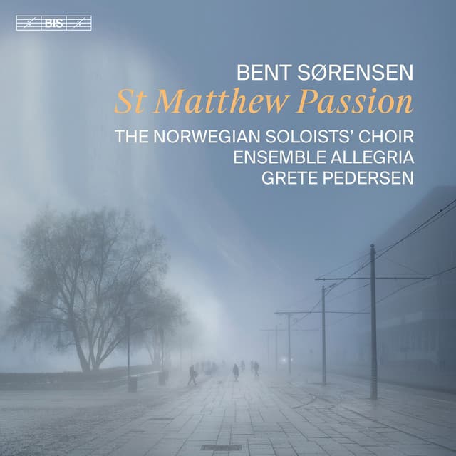 Bent Sørensen: St Matthew Passion - Bent Sørensen