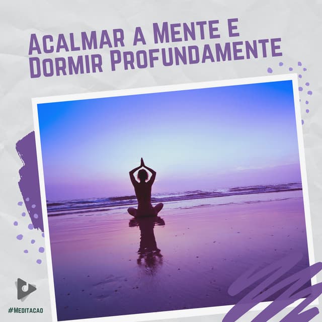 Acalmar a Mente e Dormir Profundamente - #Meditação