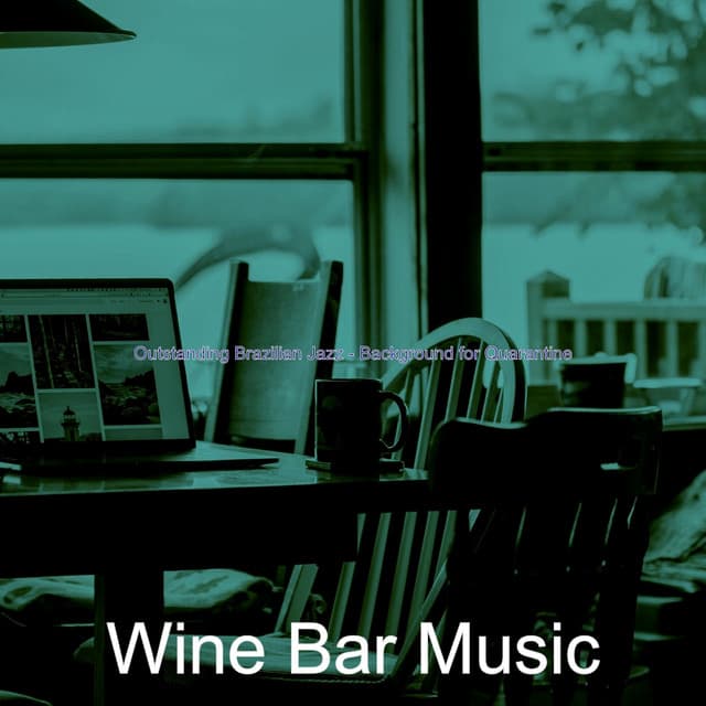 Outstanding Brazilian Jazz - Background for Quarantine - Wine Bar Music