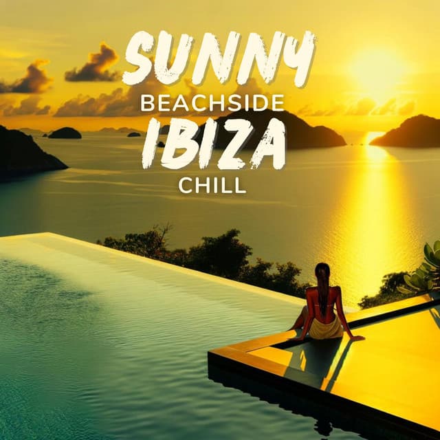 Sunny Beachside Ibiza Chill - Beach House Chillout Music Academy