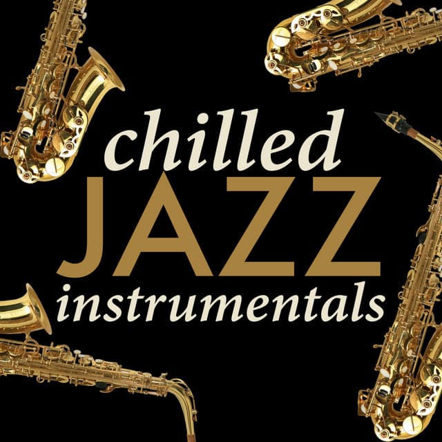 Chilled Jazz Instrumentals - Easy Listening Chilled Jazz