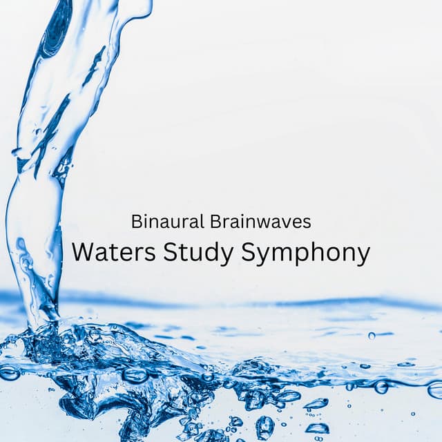 Binaural Brainwaves: Waters Study Symphony - Binaural Lazers