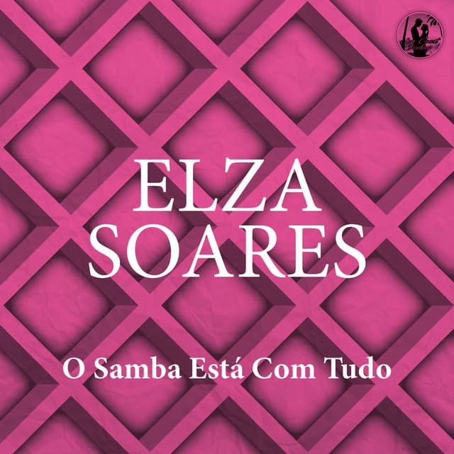 O Samba Está Com Tudo - Elza Soares