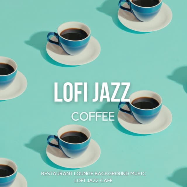 Lofi Jazz Coffee - Cozy & Relaxing Calm Hip Hop Chill Beats - Restaurant Lounge Background Music