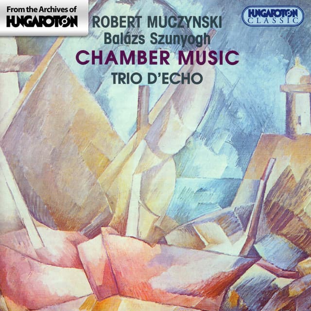 Muczynski / Szunyogh: Chamber Music - Robert Muczynski