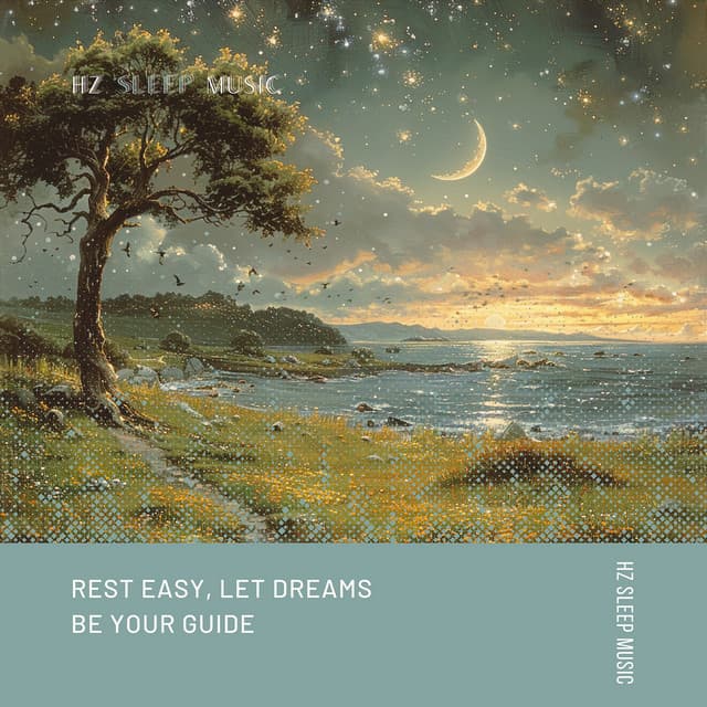 Rest Easy, Let Dreams Be Your Guide - Hz Sleep Music