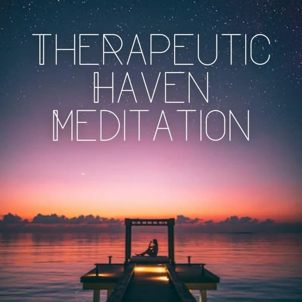 Therapeutic Haven Meditation - PowerThoughts Meditation Club