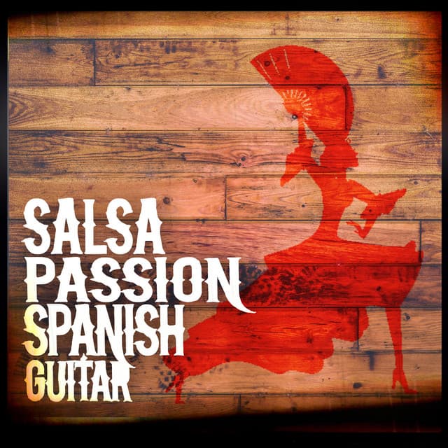 Salsa Passion: Spanish Guitar - Salsa All Stars
