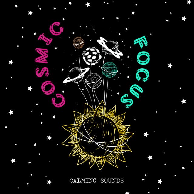 Cosmic Focus - Calming Sounds