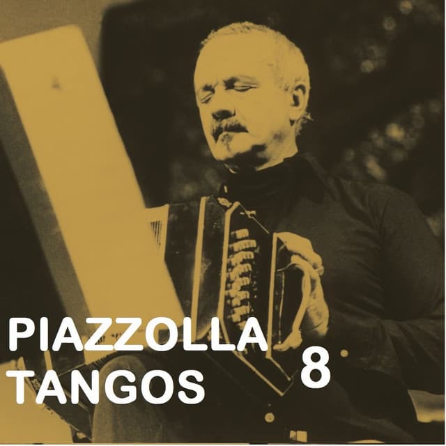 Piazzolla Tangos 8 - Astor Piazzolla