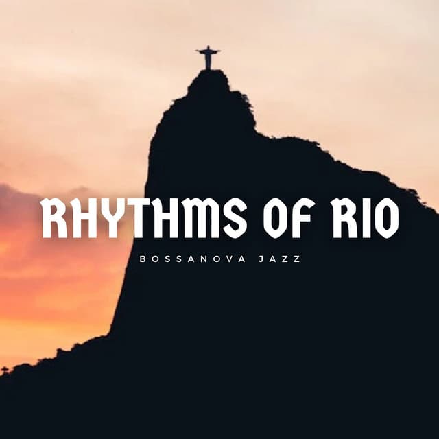 Rhythms of Rio: Background Bossa Nova - Bossanova Jazz
